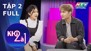 Khi 2 Là 1 | Tập 2 (28/4/2024)