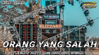 DJ ORANG YANG SALAH SPESIAL 2024 || STYLE PARTY BASS PARADISE