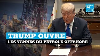 Trump ouvre les vannes du pétrole offshore