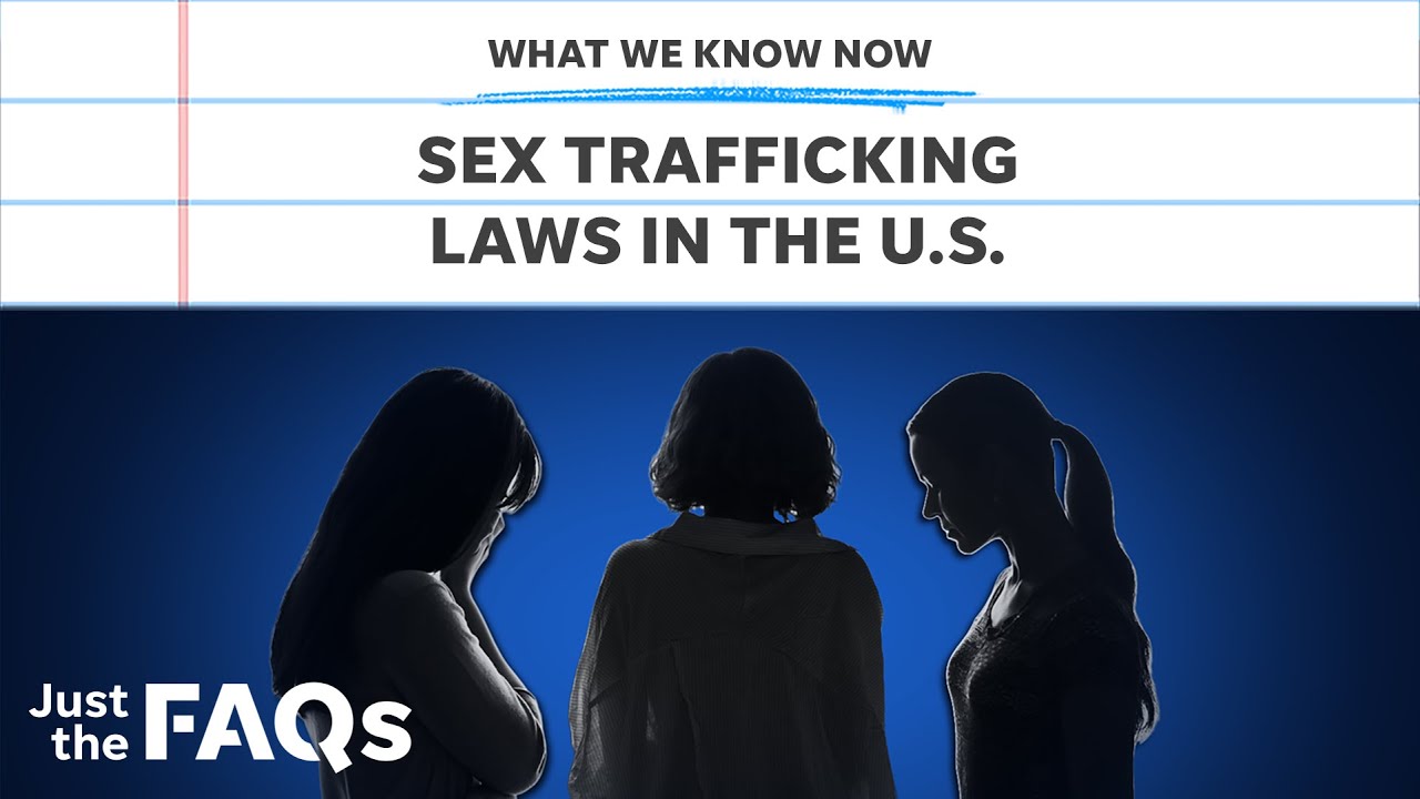 Sex and human trafficking What we know about laws in place to prevent it JUST THE FAQS image