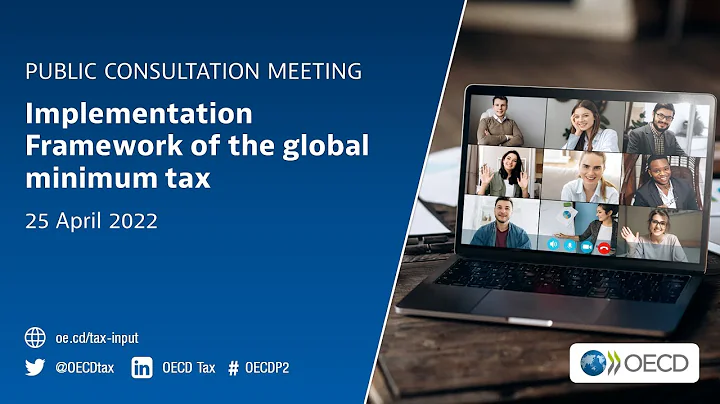 OECD public consultation meeting: Implementation Framework of the global minimum tax - DayDayNews
