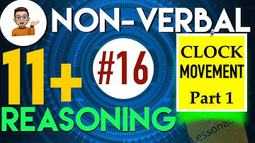 11 Plus Non Verbal Reasoning - Type 16 - Clock movement Part 1  #Lessonade