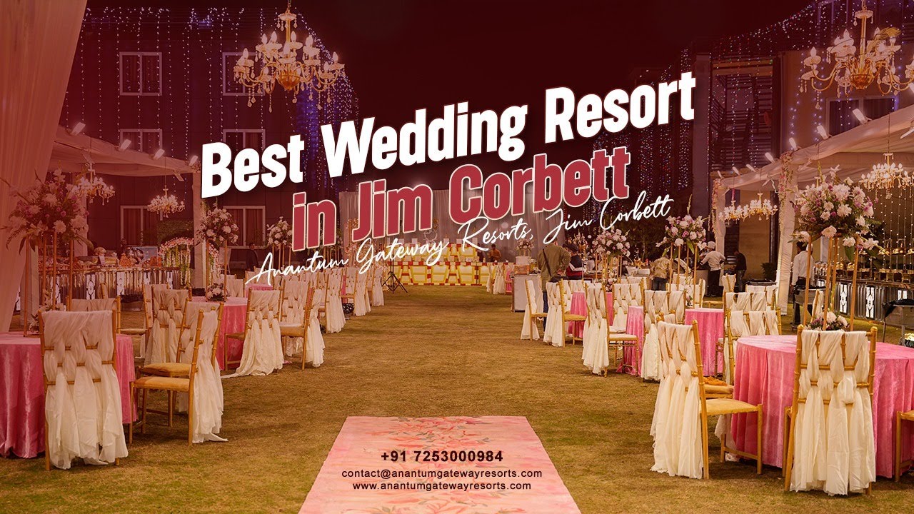 Best Wedding Resort in Jim Corbett - Anantum Gateway Resorts, Nainital