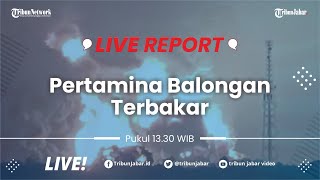 LIVE REPORT - Pertamina Balongan Terbakar, Suasana di Lokasi
