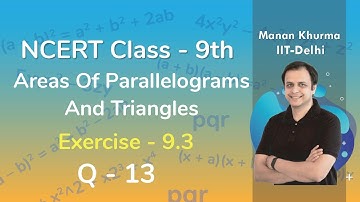 Class 9 Chapter 9 Ex 9.3 Q 13 Areas Of Parallelograms And Triangles Maths NCERT CBSE