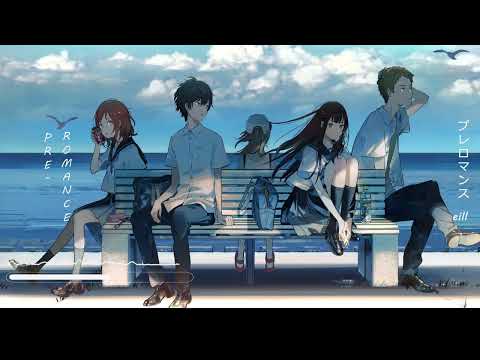 ♫ Pre-romance ( プレロマンス) - || eill ||《Vietsub/Romanji/Engsub》- Natsu e no Tunnel, Sayonara no Deguchi