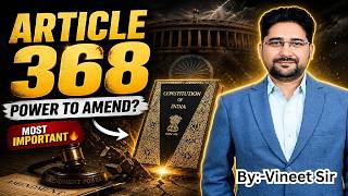 Article 368: Amendment of Indian Constitution | Process &amp; Method | Indian Polity #VineetSirUPSCwaley