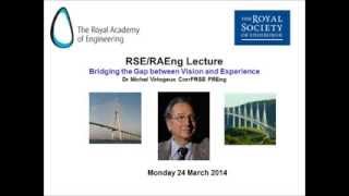 Bridging the Gap between Vision and Experience - Dr Michel Virlogeux CorrFRSE FREng