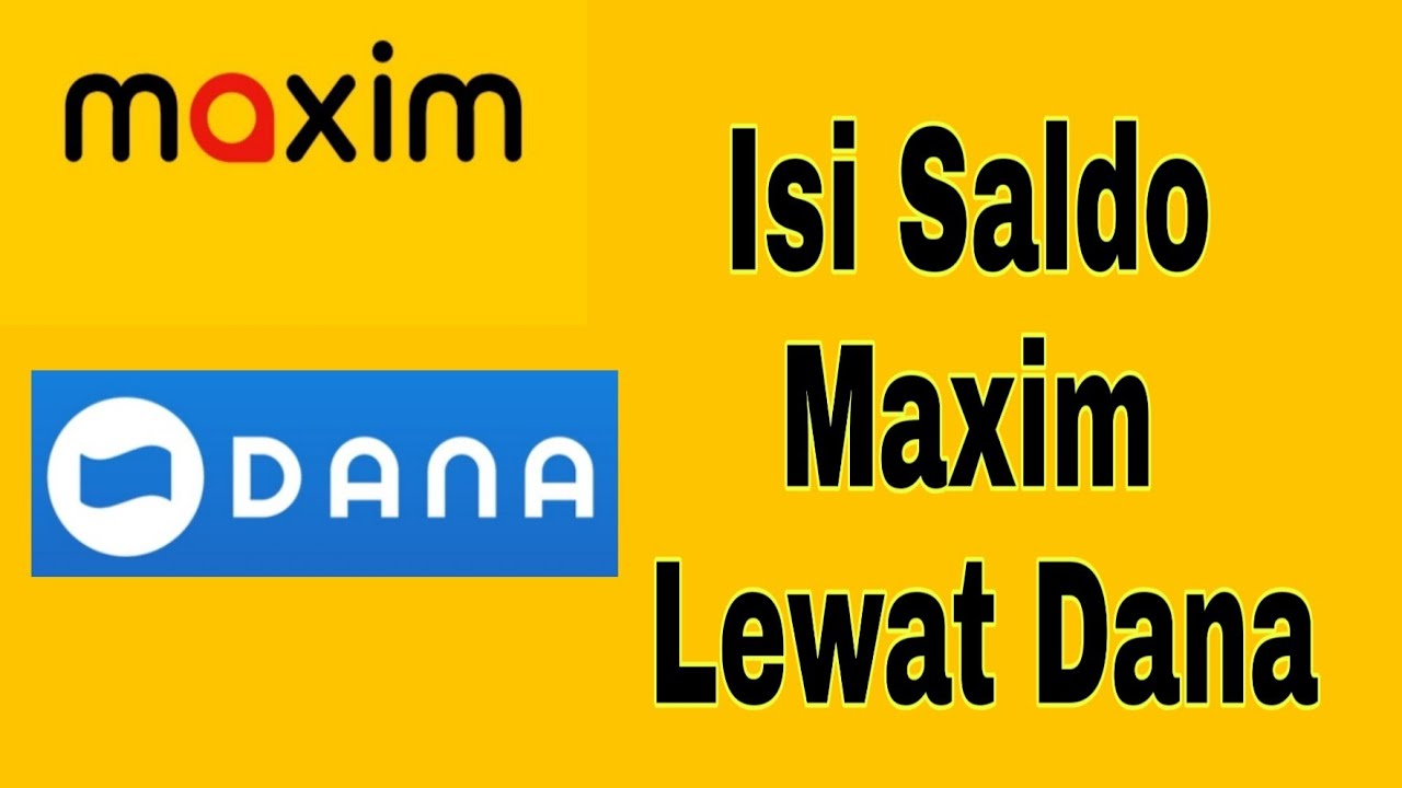 Cara Mengisi Saldo Maxim Lewat Dana Maxim Ojek Online YouTube