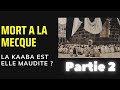 Kaaba : La vérité sur son histoire sanglante / La face cachée du sanctuaire enfin dévoilée -Partie 2