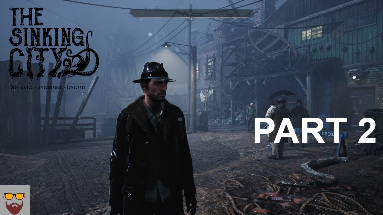 Let's Play The Sinking City- Part 2: Missing Persons - PC Gameplay Walkthrough Blind