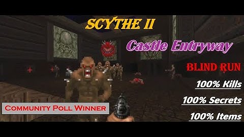 Scythe 2 - E1M1: Castle Entryway (Ultra-Violence 100%)