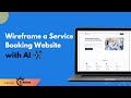 How to Wireframe Service booking website using AI under 2 minutes