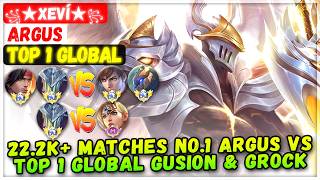 22.2K+ Matches No.1 Argus VS Top 1 Global Gusion & Grock [ Top 1 Global Argus ] ꧁★Xeví★꧂