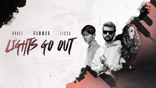 Rammor X Lissa X Chaël - Lights Go Out (Official Lyric Video)