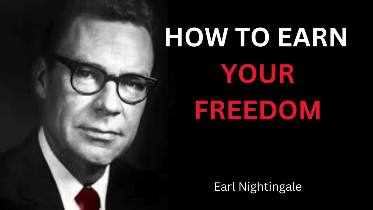 How to Earn Your Freedom and Achieve Greatness | Earl Nightingale's Timeless Motivation