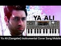 Ya Ali Piano Cover Gangster Emraan Hashmi Kangana Instrumental Cover Song On ORG 2022 