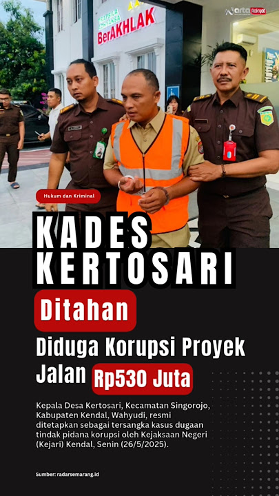 Kades di Kendal Diduga Korupsi Proyek Jalan Rp530 Juta
