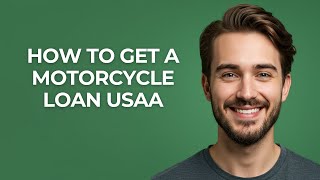 How to Get a Motorcycle Loan Usaa - GUIDE!