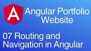 Creating an Angular Portfolio Website 07: Routing and Navigation in Angular