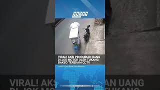 Detik-detik tukang bakso mencuri uang di jok motor