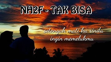 NH2F -TAK BISA [LIRIK]