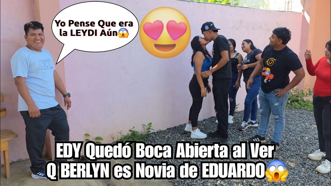 EDY Quedó Sorprendido al Ver que BERLYN es Novia de EDUARDO😍 Pensó que era Aún LEYDI😱