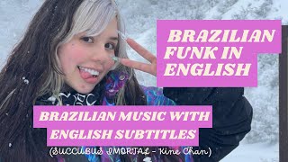 BRAZILIAN SONG WITH ENGLISH SUBTITLES (SUCCUBUS IMMORTAL- KINECHAN)❤️