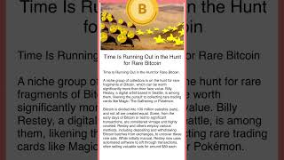 Time Is Running Out in the Hunt for Rare Bitcoin.