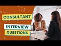 Consultant Interview Questions (with answers &amp; tips)