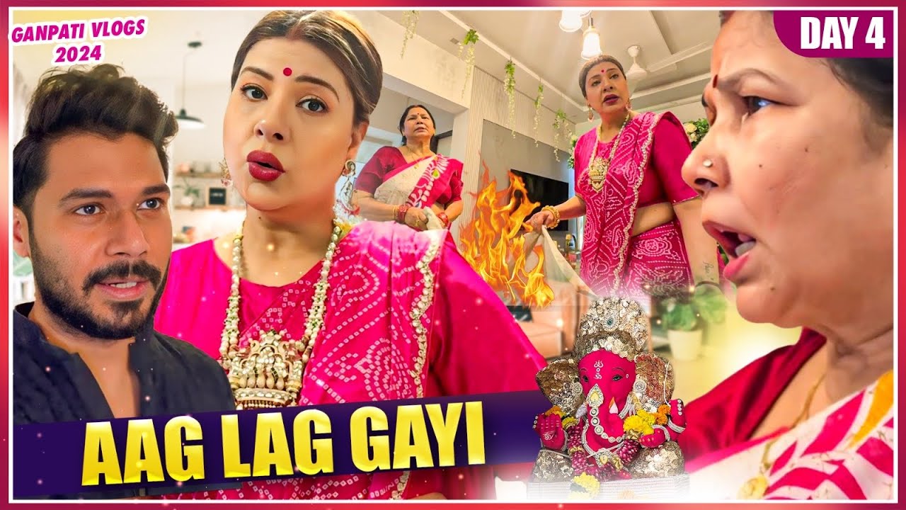 GHAR ME AAG LAG GAYI | DAY 4 | GANPATI 2024