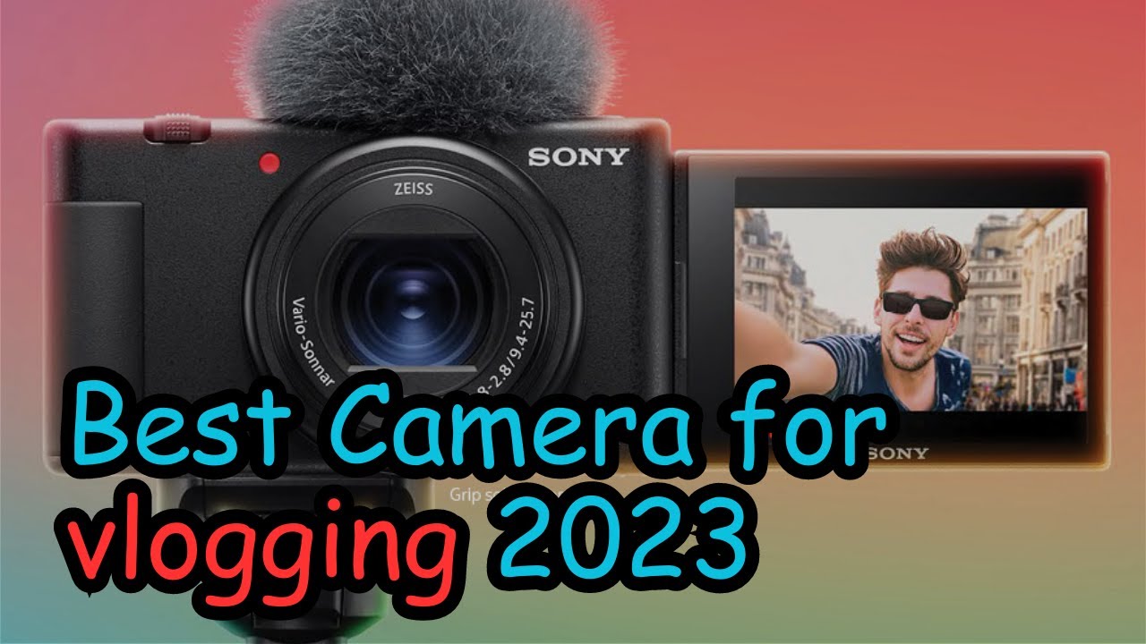 Top 5 : Best cameras for vlogging 2023 - Best Gadgets Pick