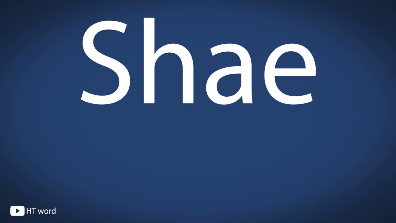 How to pronounce Shae
