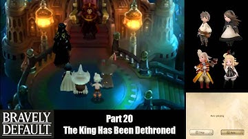 Bravely Default (Part 20) The King Has Been Dethroned