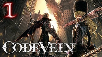 Code Vein Gameplay - Part 1 - First Time