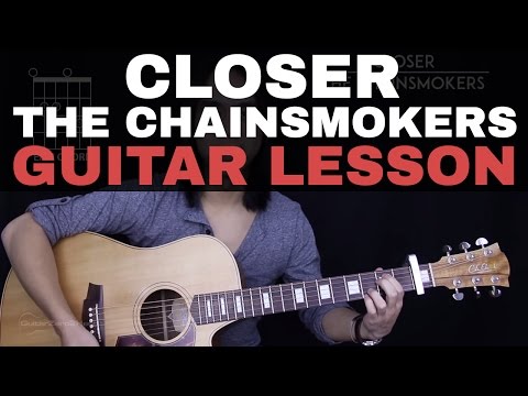 Closer The Chainsmokers Feat. Halsey Guitar Tutorial Lesson |Tabs + Chords + Cover|