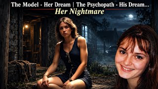 The Model - Her Dream | The Psychopath - His Dream....her nightmare / Élodie Morel