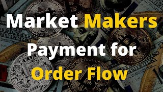 Market Makers || Payment for Order Flow Explained || Market Maker and Exchange Incentives