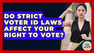 Do Strict Voter ID Laws Affect Your Right To Vote? - Guide To Your Rights
