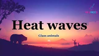 Glass animals - Heat waves (lyrics) sometimes all I think about you