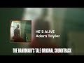 Hes alive  the handmaids tale original soundtrack by adam taylor