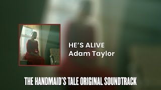 He’s Alive | The Handmaid's Tale Original Soundtrack by Adam Taylor