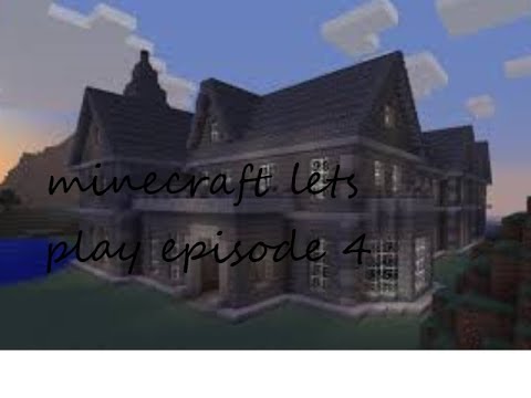 minecraft lets play episode 4 new reupload - more house building - YouTube