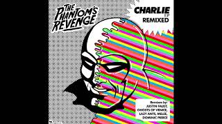 The Phantoms Revenge - Charlie EP (Remixed) (HQ) (Full Ep)