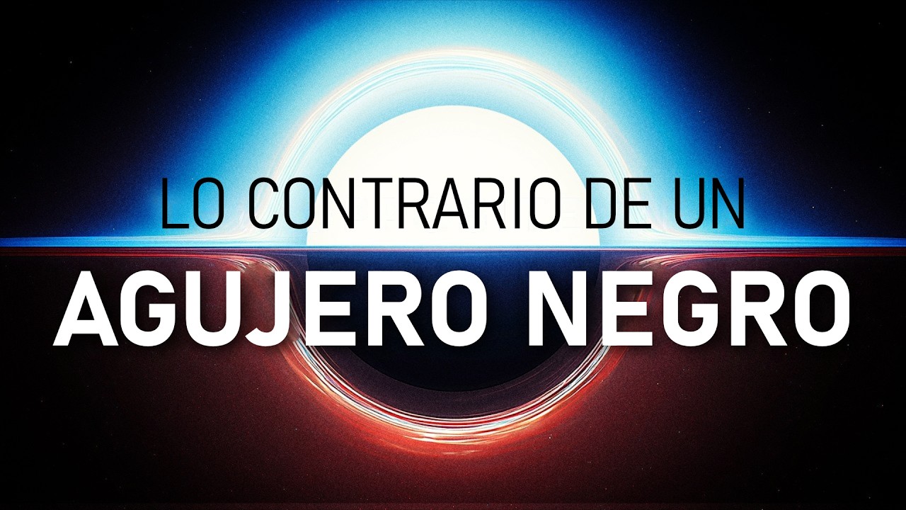 ¿Qué pasa dentro de un Agujero Negro? Los Agujeros Blancos podrían reescribir la Física moderna