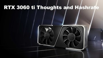 RTX 3060 ti thoughts and estimated hashrate