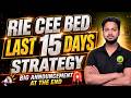 RIE CEE B.Ed 2026 Last 15 Days Strategy | Big Announcement at the End | Final Preparation Plan