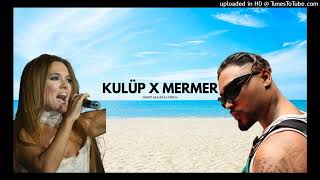 KULÜP X MERMER