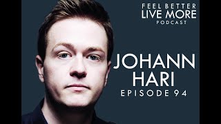 Is Everything You Know About Depression Wrong? With Johann Hari | Feel Better Live More Podcast