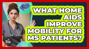 What Home Aids Improve Mobility For MS Patients?